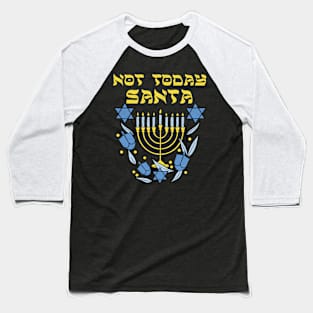 Jewish Hanukkah Menorah Not Today Santa Funny Hanukkah Baseball T-Shirt